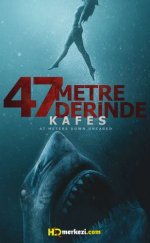 47 Metre Derinde: Kafes