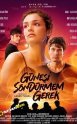 Güneşi Söndürmem Gerek