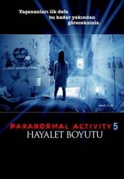 Paranormal Aktivite 5: Hayalet Boyutu